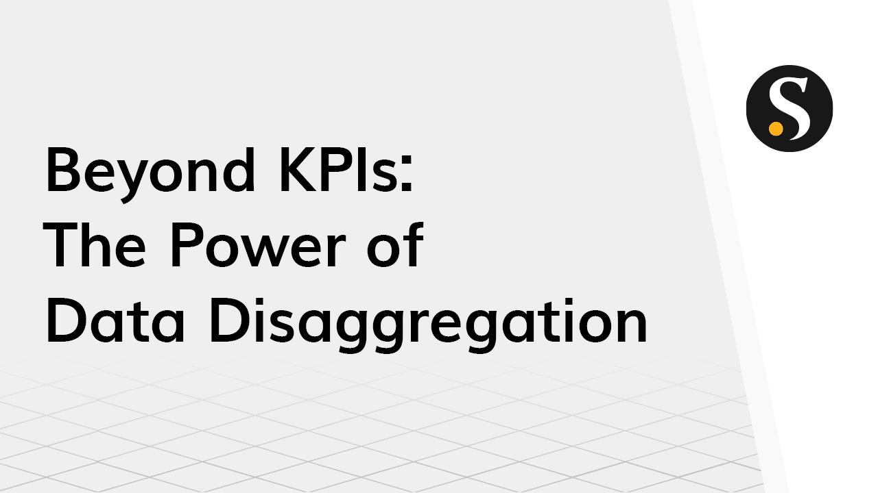 Beyond Surface-Level KPIs: The Power of Data Disaggregation
