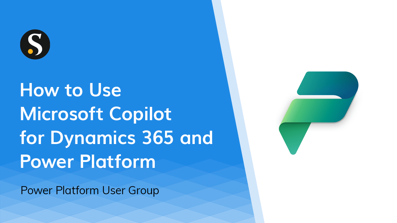 Why You Should be Using Copilot for D365 and Power Platform