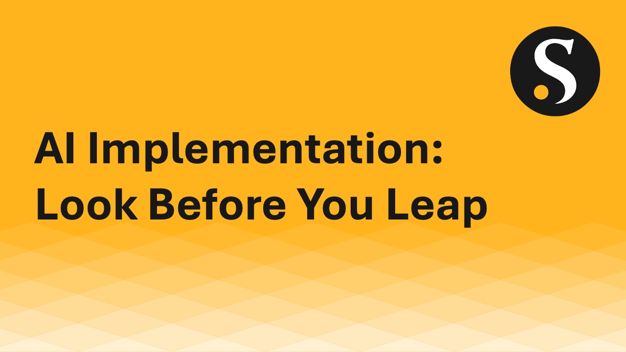 AI Implementation: Look Before You Leap