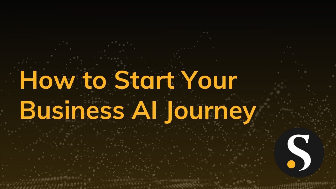 How To Start Your Business AI Journey