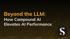 Beyond the LLM: How Compound AI Enhances AI Performance