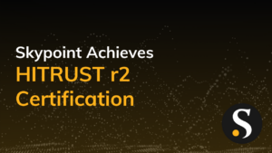 Skypoint Achieves HITRUST r2 Certification